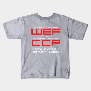 World Economic Forum and the Communist Chinese - Their Other Yearly Meeting in Beijing, Communist China Kids T-Shirt